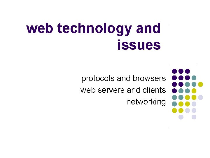 web technology and issues protocols and browsers web servers and clients networking 