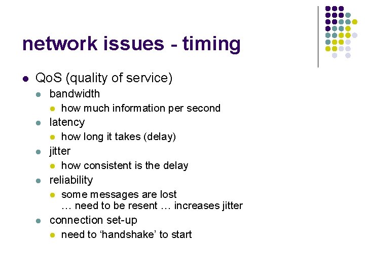 network issues - timing l Qo. S (quality of service) l l l bandwidth