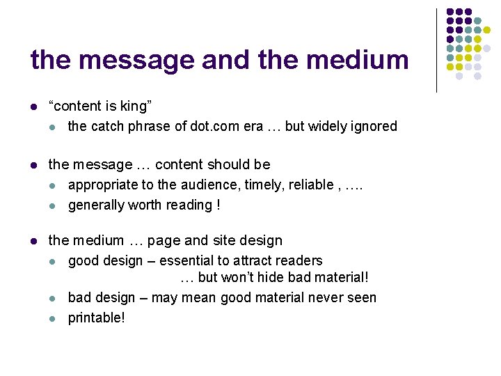 the message and the medium l “content is king” l the catch phrase of