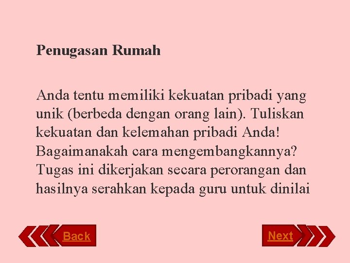 Penugasan Rumah Anda tentu memiliki kekuatan pribadi yang unik (berbeda dengan orang lain). Tuliskan