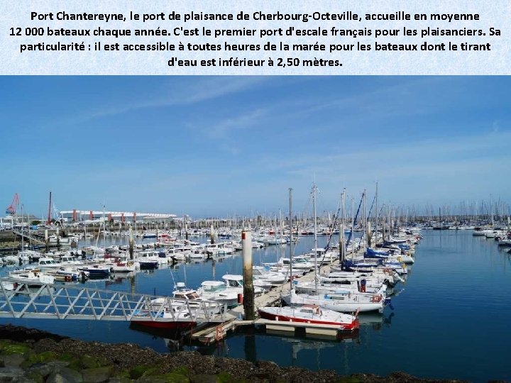 Port Chantereyne, le port de plaisance de Cherbourg-Octeville, accueille en moyenne 12 000 bateaux