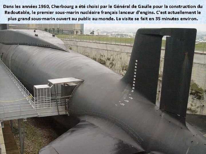 Dans les années 1960, Cherbourg a été choisi par le Général de Gaulle pour