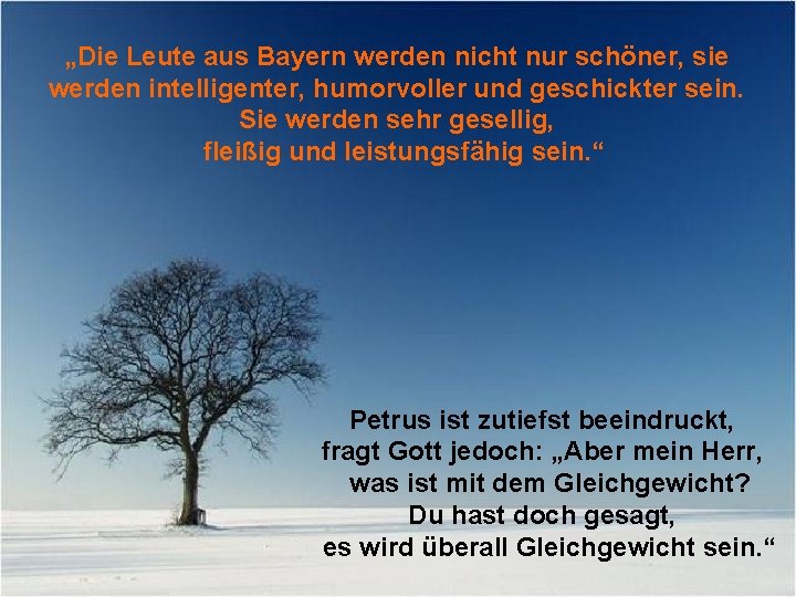 „Die Leute aus Bayern werden nicht nur schöner, sie werden intelligenter, humorvoller und geschickter