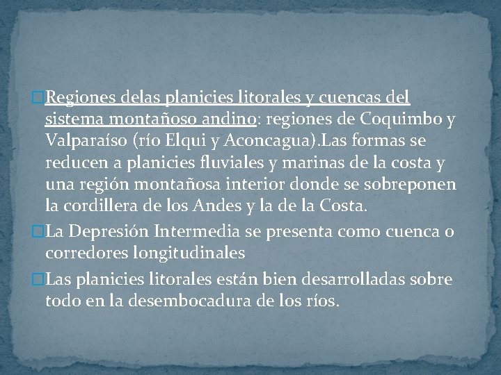 �Regiones delas planicies litorales y cuencas del sistema montañoso andino: regiones de Coquimbo y