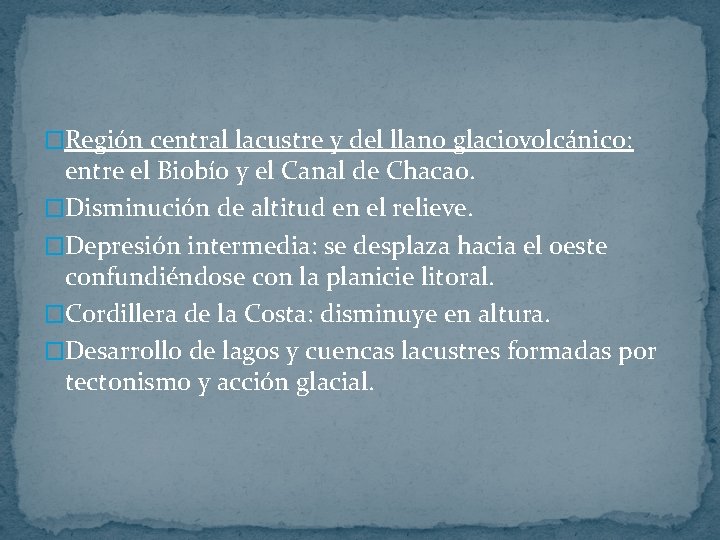 �Región central lacustre y del llano glaciovolcánico: entre el Biobío y el Canal de