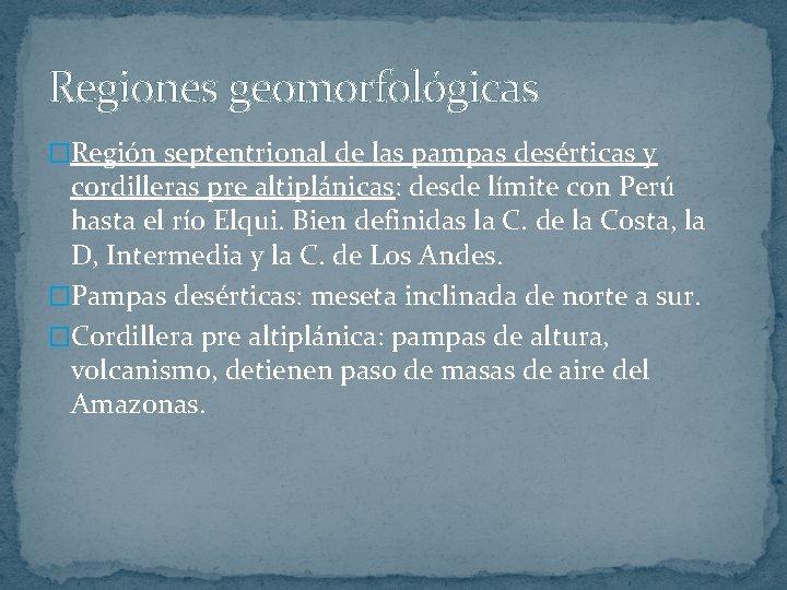 Regiones geomorfológicas �Región septentrional de las pampas desérticas y cordilleras pre altiplánicas: desde límite