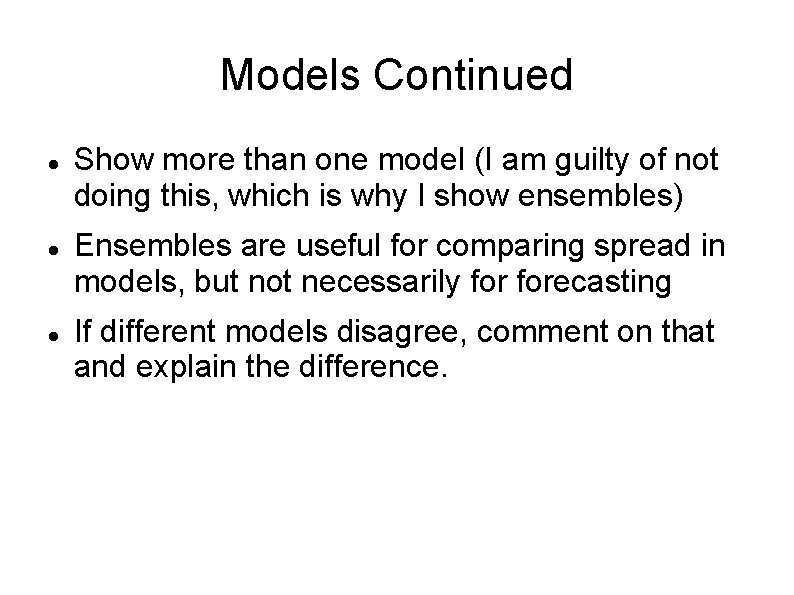 Models Continued Show more than one model (I am guilty of not doing this,