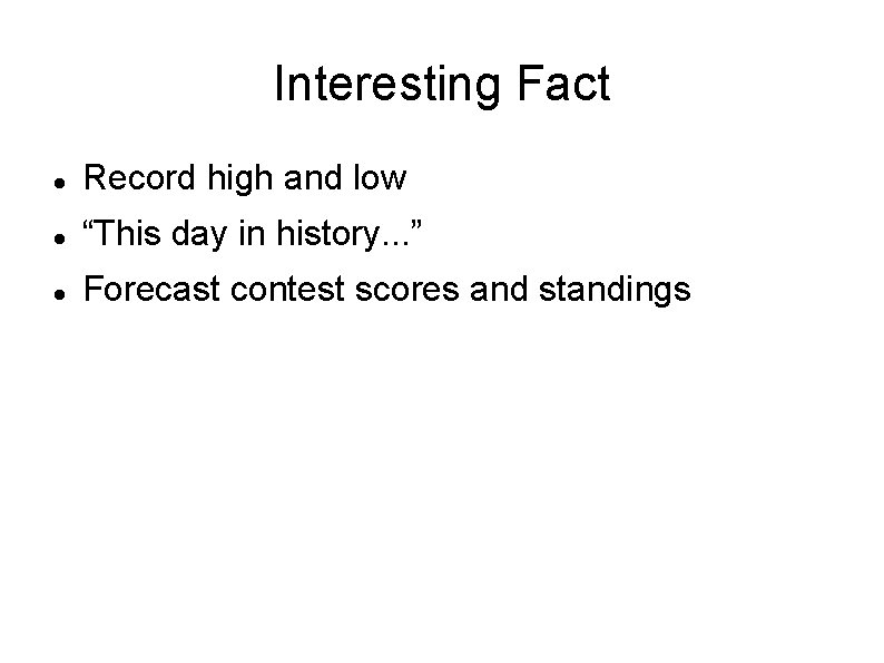 Interesting Fact Record high and low “This day in history. . . ” Forecast