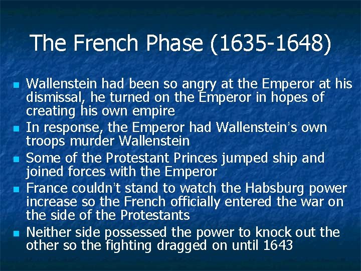 The French Phase (1635 -1648) n n n Wallenstein had been so angry at
