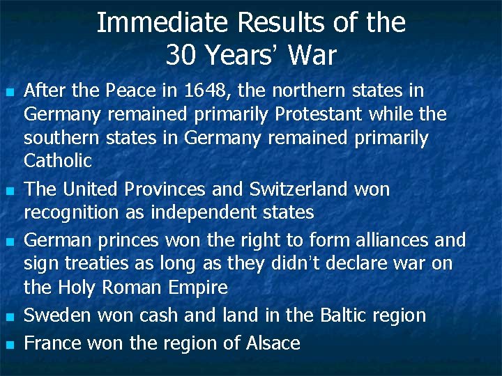 Immediate Results of the 30 Years’ War n n n After the Peace in