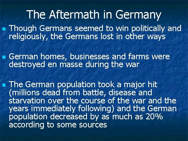 The Aftermath in Germany n Though Germans seemed to win politically and religiously, the