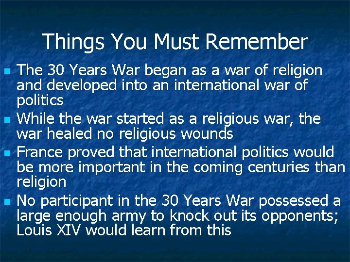 Things You Must Remember n n The 30 Years War began as a war