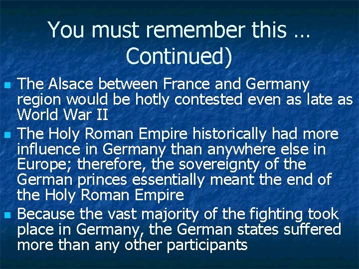You must remember this … Continued) n n n The Alsace between France and