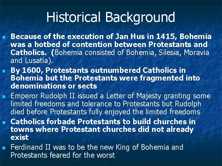 Historical Background n n n Because of the execution of Jan Hus in 1415,