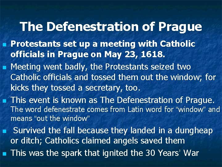 The Defenestration of Prague n n n Protestants set up a meeting with Catholic