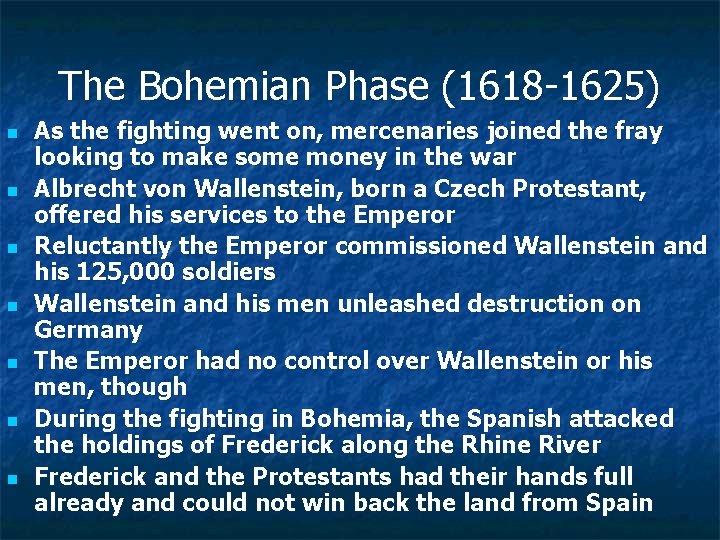 The Bohemian Phase (1618 -1625) n n n n As the fighting went on,