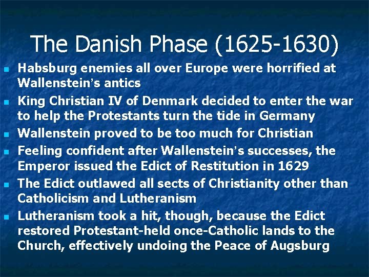 The Danish Phase (1625 -1630) n n n Habsburg enemies all over Europe were