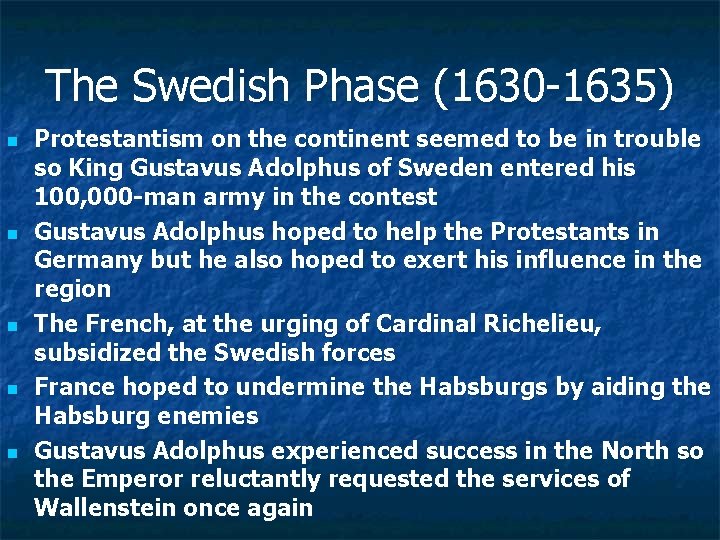 The Swedish Phase (1630 -1635) n n n Protestantism on the continent seemed to