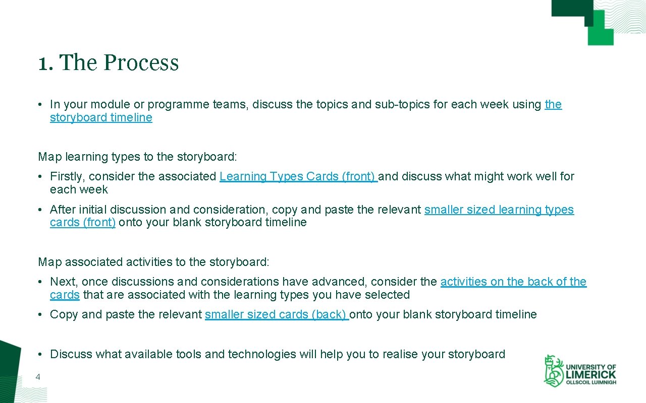 1. The Process • In your module or programme teams, discuss the topics and