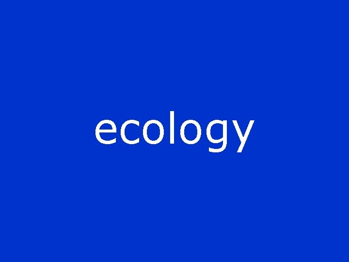 ecology 