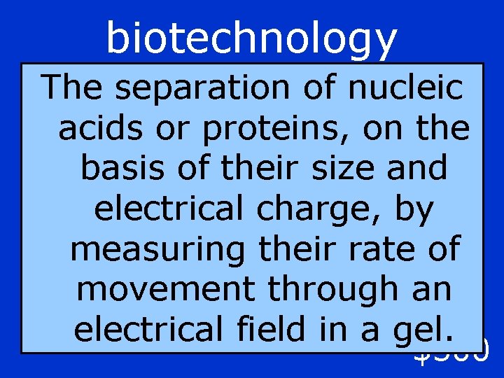 biotechnology The separation of nucleic acids or proteins, on the basis of their size