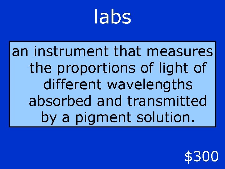 labs an instrument that measures the proportions of light of different wavelengths absorbed and
