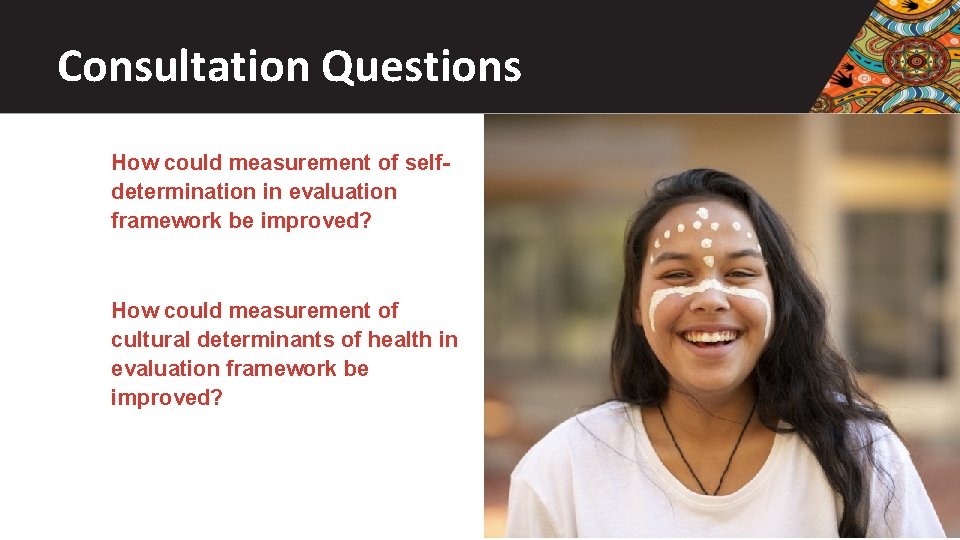 Consultation Questions How could measurement of selfdetermination in evaluation framework be improved? How could