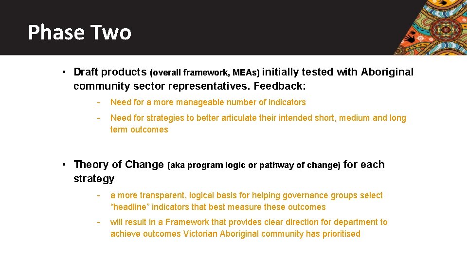 Phase Two • Draft products (overall framework, MEAs) initially tested with Aboriginal community sector