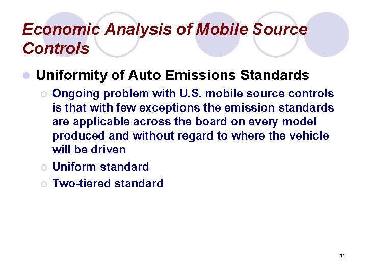 Economic Analysis of Mobile Source Controls l Uniformity of Auto Emissions Standards ¡ ¡