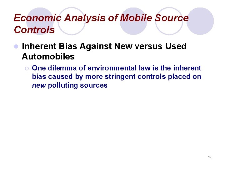 Economic Analysis of Mobile Source Controls l Inherent Bias Against New versus Used Automobiles