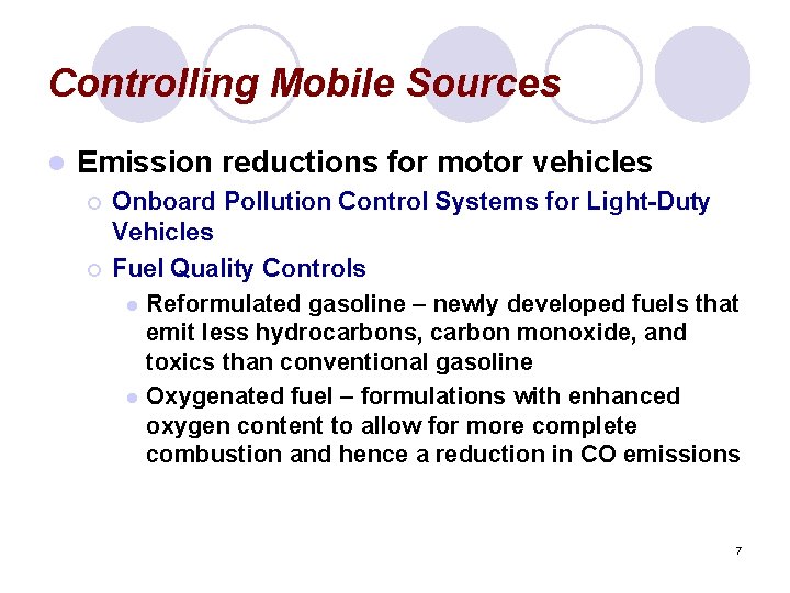 Controlling Mobile Sources l Emission reductions for motor vehicles ¡ ¡ Onboard Pollution Control