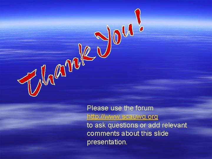Please use the forum http: //www. scauwg. org to ask questions or add relevant Please use the forum http: //www. scauwg. org to ask questions or add relevant
