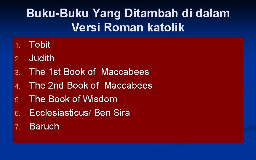 Buku-Buku Yang Ditambah di dalam Versi Roman katolik 1. 2. 3. 4. 5. 6.