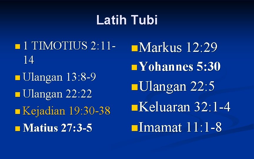 Latih Tubi n 1 TIMOTIUS 2: 11 - 14 n Ulangan 13: 8 -9