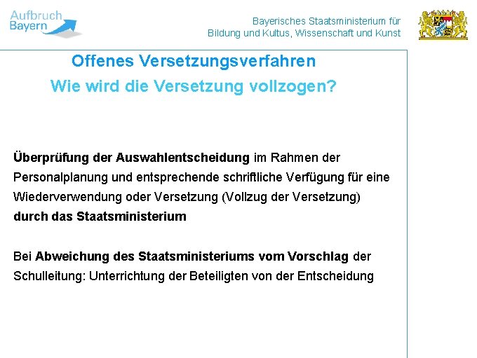 Bayerisches Staatsministerium für Bildung und Kultus, Wissenschaft und Kunst Offenes Versetzungsverfahren Wie wird die