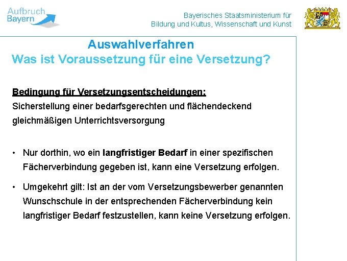 Bayerisches Staatsministerium für Bildung und Kultus, Wissenschaft und Kunst Auswahlverfahren Was ist Voraussetzung für