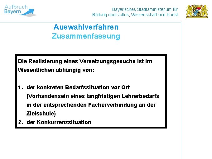 Bayerisches Staatsministerium für Bildung und Kultus, Wissenschaft und Kunst Auswahlverfahren Zusammenfassung Die Realisierung eines