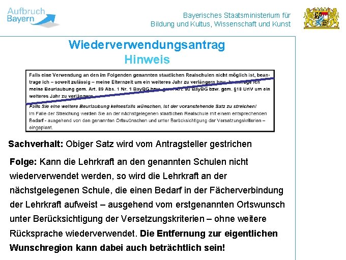 Bayerisches Staatsministerium für Bildung und Kultus, Wissenschaft und Kunst Wiederverwendungsantrag Hinweis Sachverhalt: Obiger Satz