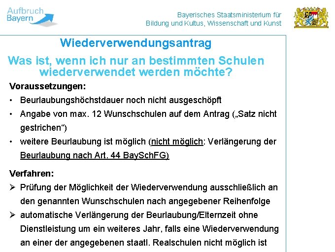 Bayerisches Staatsministerium für Bildung und Kultus, Wissenschaft und Kunst Wiederverwendungsantrag Was ist, wenn ich