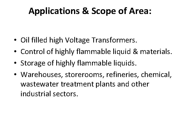 Applications & Scope of Area: • • Oil filled high Voltage Transformers. Control of