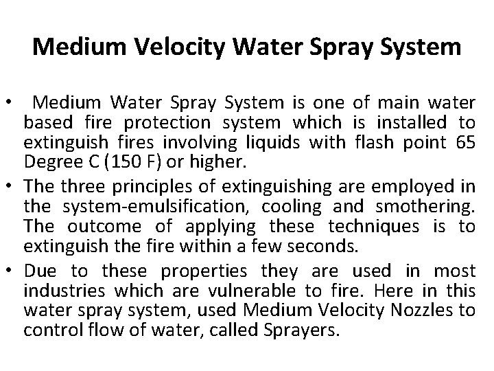 Medium Velocity Water Spray System • Medium Water Spray System is one of main