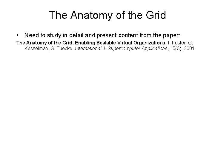The Anatomy of the Grid • Need to study in detail and present content The Anatomy of the Grid • Need to study in detail and present content