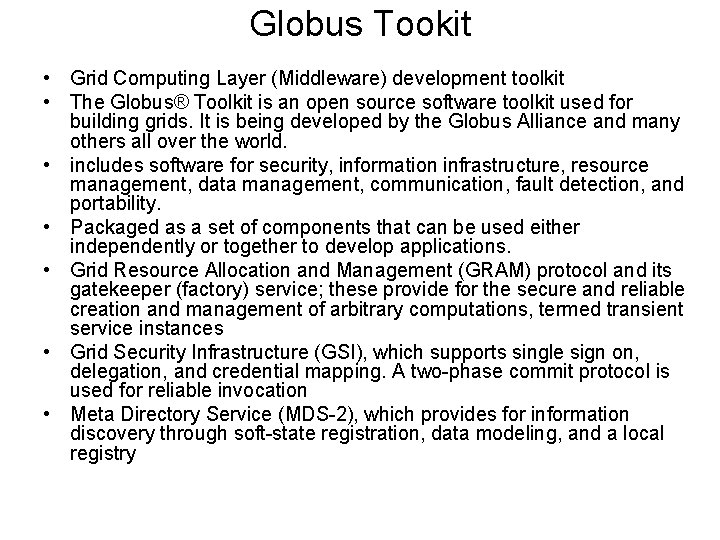 Globus Tookit • Grid Computing Layer (Middleware) development toolkit • The Globus® Toolkit is Globus Tookit • Grid Computing Layer (Middleware) development toolkit • The Globus® Toolkit is