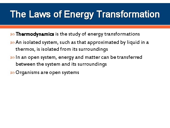 The Laws of Energy Transformation Thermodynamics is the study of energy transformations An isolated