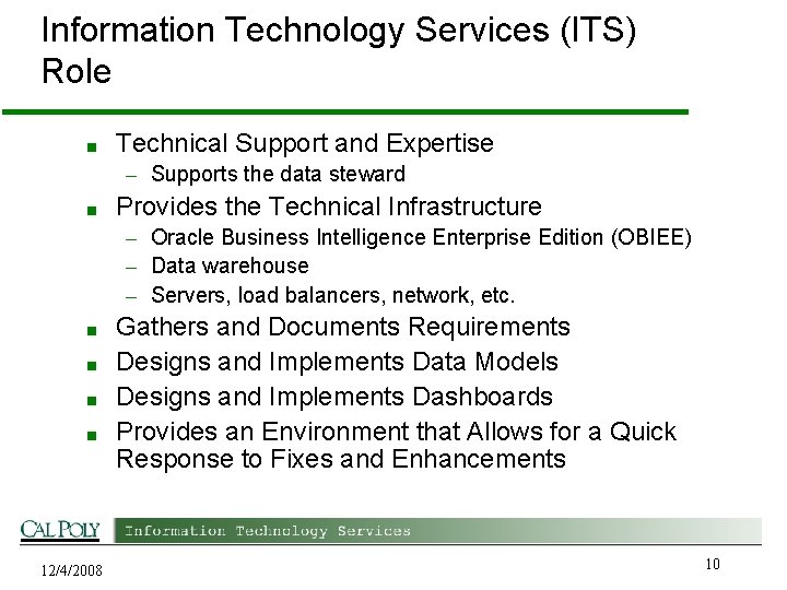 Information Technology Services (ITS) Role ■ Technical Support and Expertise – Supports the data