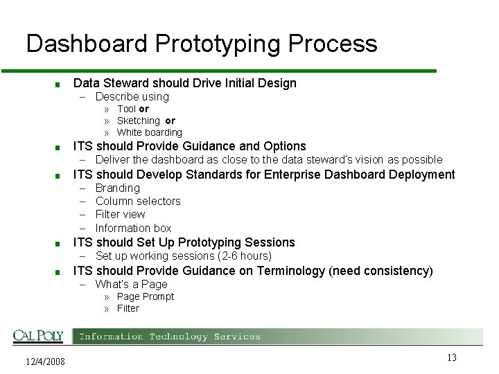 Dashboard Prototyping Process ■ Data Steward should Drive Initial Design – Describe using »