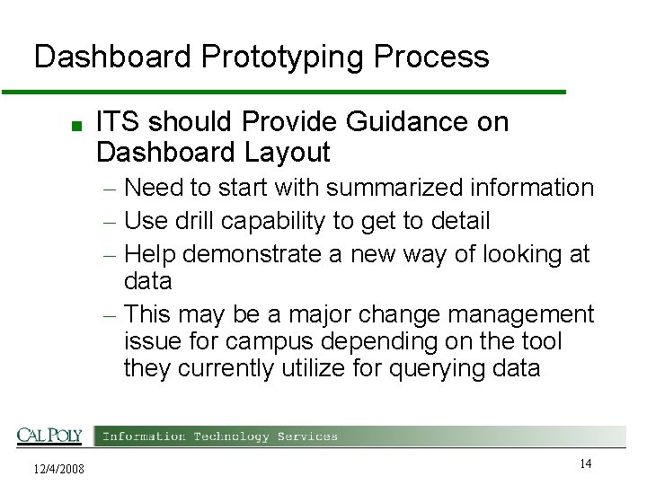 Dashboard Prototyping Process ■ ITS should Provide Guidance on Dashboard Layout – Need to