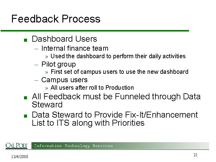 Feedback Process ■ Dashboard Users – Internal finance team » Used the dashboard to