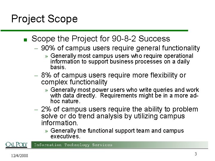 Project Scope ■ Scope the Project for 90 -8 -2 Success – 90% of