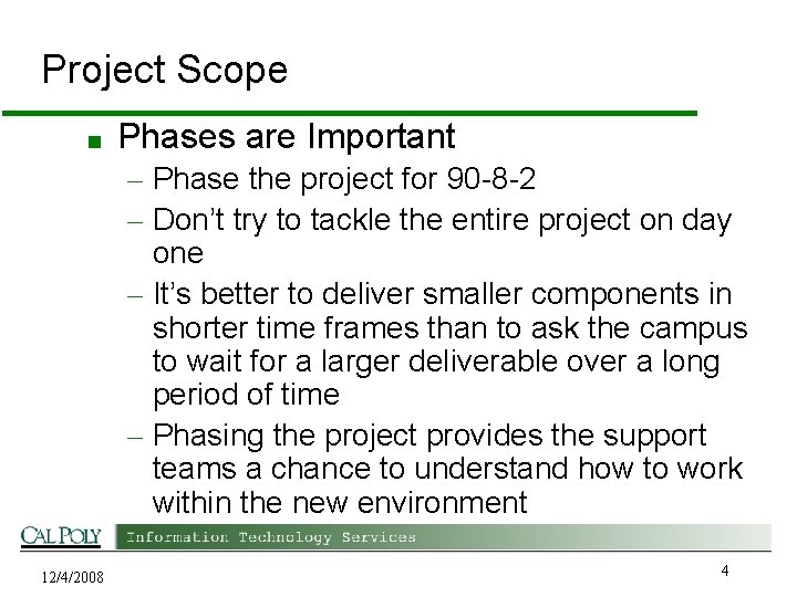 Project Scope ■ Phases are Important – Phase the project for 90 -8 -2